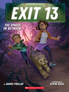 Cover image for The Spaces In Between (Exit 13, Book 2)